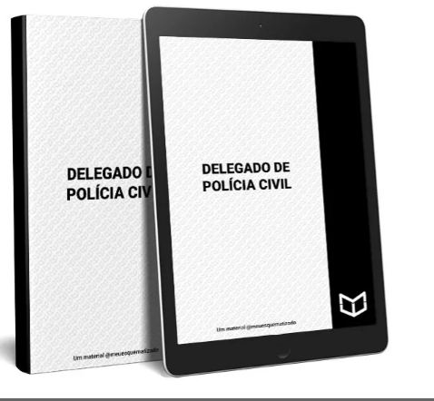 Delegado de Polícia Civil Geral – Extensivo – Meu Esquematizado 2025 + BÔNUS - Ratei Delta PC Todos os Estados