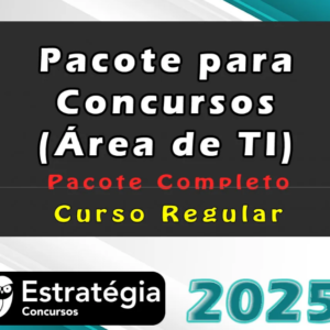 Pacote para Concursos (Área de TI) – Cursos Regulares -Pacote Teórico- 2025
