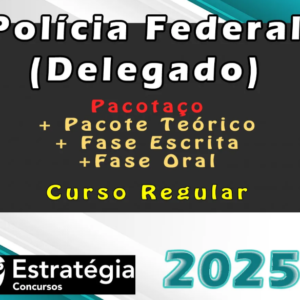 Polícia Federal (Delegado) Pacotaço – Pacote Teórico + Cursos para Fase Escrita e Fase Oral (Regular) – Estrategia 2025 - PF Delta Policial Federal