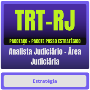 TRT RJ (Analista Judiciário – Área Judiciária) Pacotaço – Pós-Edital – 2025 - Rateio TRTRJ Rio de Janeiro Tribunal do Trabalho