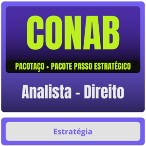 CONAB (Analista – Direito) Pacotaço – Pacote Teórico + Passo Estratégico - Estrategia