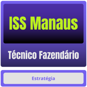 Prefeitura de Manaus-AM – ISS Manaus (Técnico Fazendário) - Rateio ISS MA Fiscal