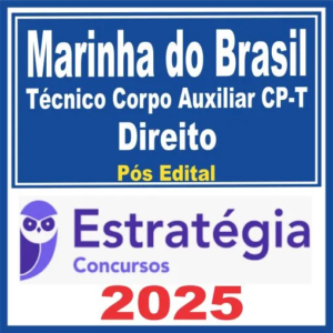 Marinha do Brasil – Técnico Corpo Auxiliar CP-T (Direito) Pós Edital – Estratégia 2025