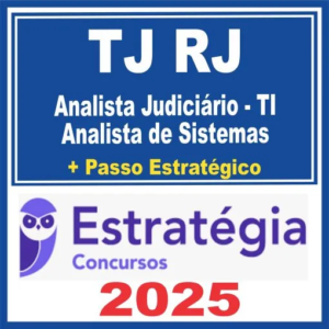 TJ RJ (Analista Judiciário – TI – Analista de Sistemas + Passo) Estratégia 2025