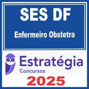SES DF (Enfermeiro Obstetra) Estratégia 2025