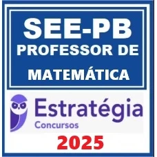 SEE-PB (Professor - Matemática) Pacote – Estratégia 2025 - Rateio SEE PB Paraiba SEEPB