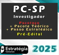 PC SP Investigador Pacotaço – Pacote Teórico + Pacote Passo Estratégico – Pré-Edital – Estrategia 2025