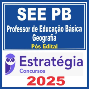 SEE PB (Professor de Educação Básica – Geografia) Pós Edital – Estratégia 2025