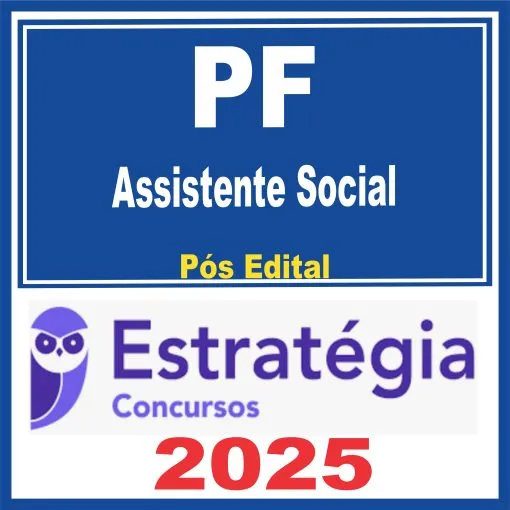 PF – Polícia Federal (Assistente Social) Pós Edital – Estratégia 2025