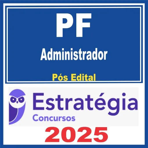 Polícia Federal (Administrador) Pós Edital – Estratégia 2025