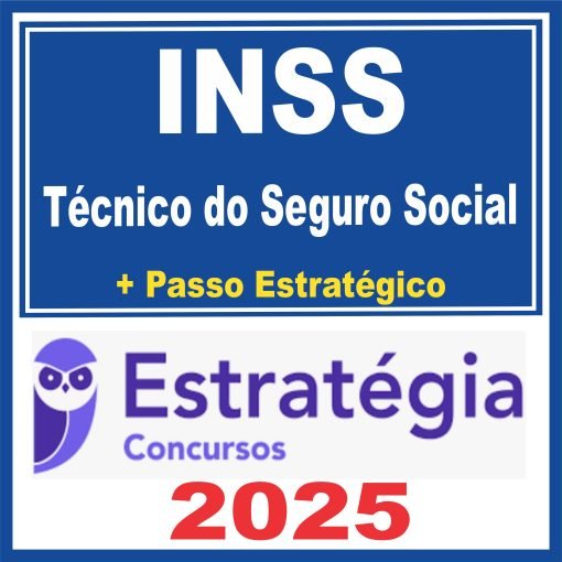 INSS (Técnico do Seguro Social + Passo) Estratégia 2025