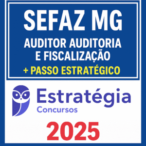 SEFAZ MG - Auditor Auditoria e Fiscalização + Passo Estratégico - Estrategia - 2025