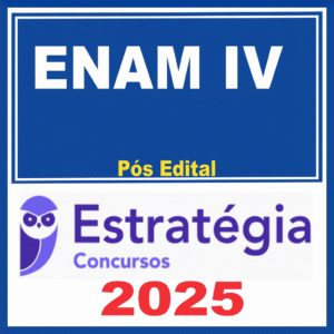 ENAM IV – Pacote Teórico – 2025 - Estratégia - Exame Nacional da Magistratura 4 - 2025.2