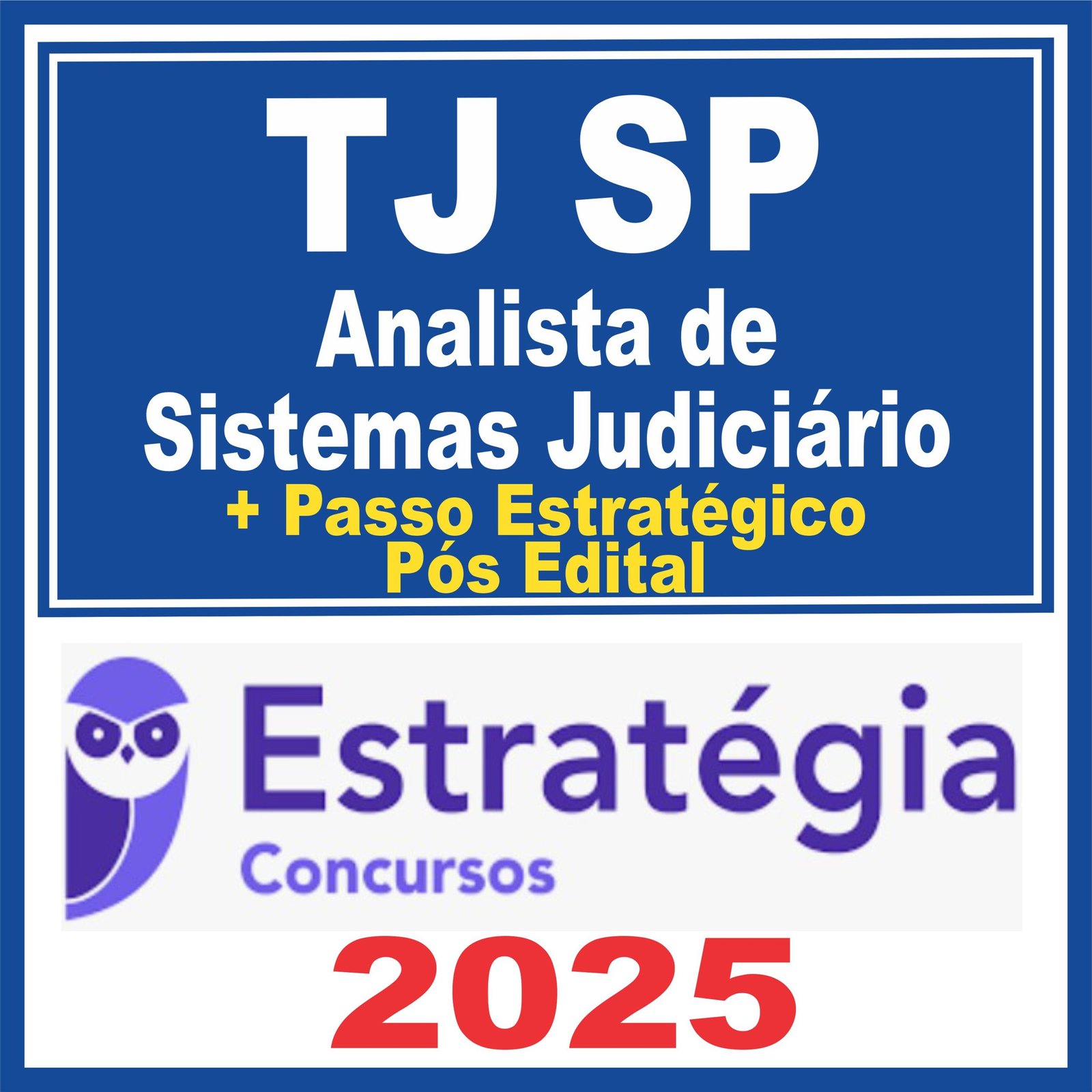 TJ SP (Analista de Sistemas Judiciário + Passo) Pós Edital – Estratégia 2025