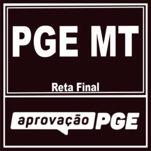 PGE MT (Reta Final) Aprovação PGE 2025