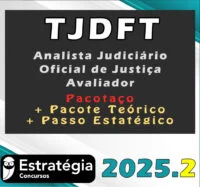 TJDFT (Analista Judiciário – Oficial de Justiça Avaliador) – Pacotaço – Pacote Teórico + Pacote Passo Estratégico – Estrategia 2025.2