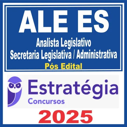 ALE ES (Analista Legislativo – Secretaria Legislativa / Administrativa) Pós Edital – Estratégia 2025
