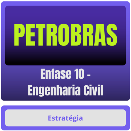 PETROBRAS (Enfase 10 – Engenharia Civil) - ESTRATÉGIA - 2025