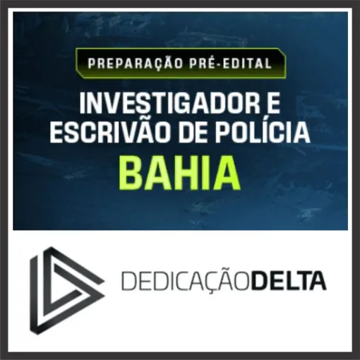 PC BA (Investigador e Escrivão) Dedicação Delta 2025 - Rateio Policia Civil Bahia PCBA Policial Agente