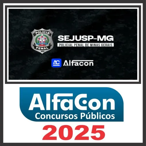 SEJUSP MG (Polícia Penal) Pós Edital – Alfacon 2025 - Rateio SEJUSPMG Policia Penal Policial PPM PósEdital PPMG