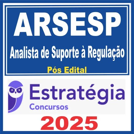 ARSESP (Analista de Suporte à Regulação) Pós Edital – Estratégia 2025