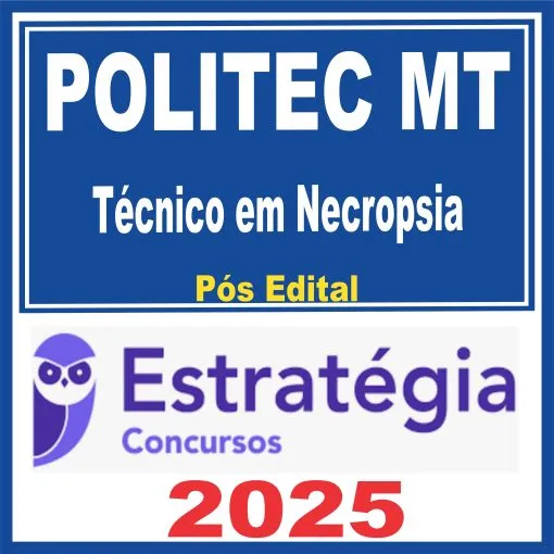 POLITEC MT (Técnico em Necropsia) Estratégia 2025 - Pericia Agente de Necrotomia Perito Policia Civil Mato Grosso Pós Edital