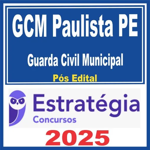 GCM Paulista PE (Guarda Civil Municipal) Pós Edital – Estratégia 2025