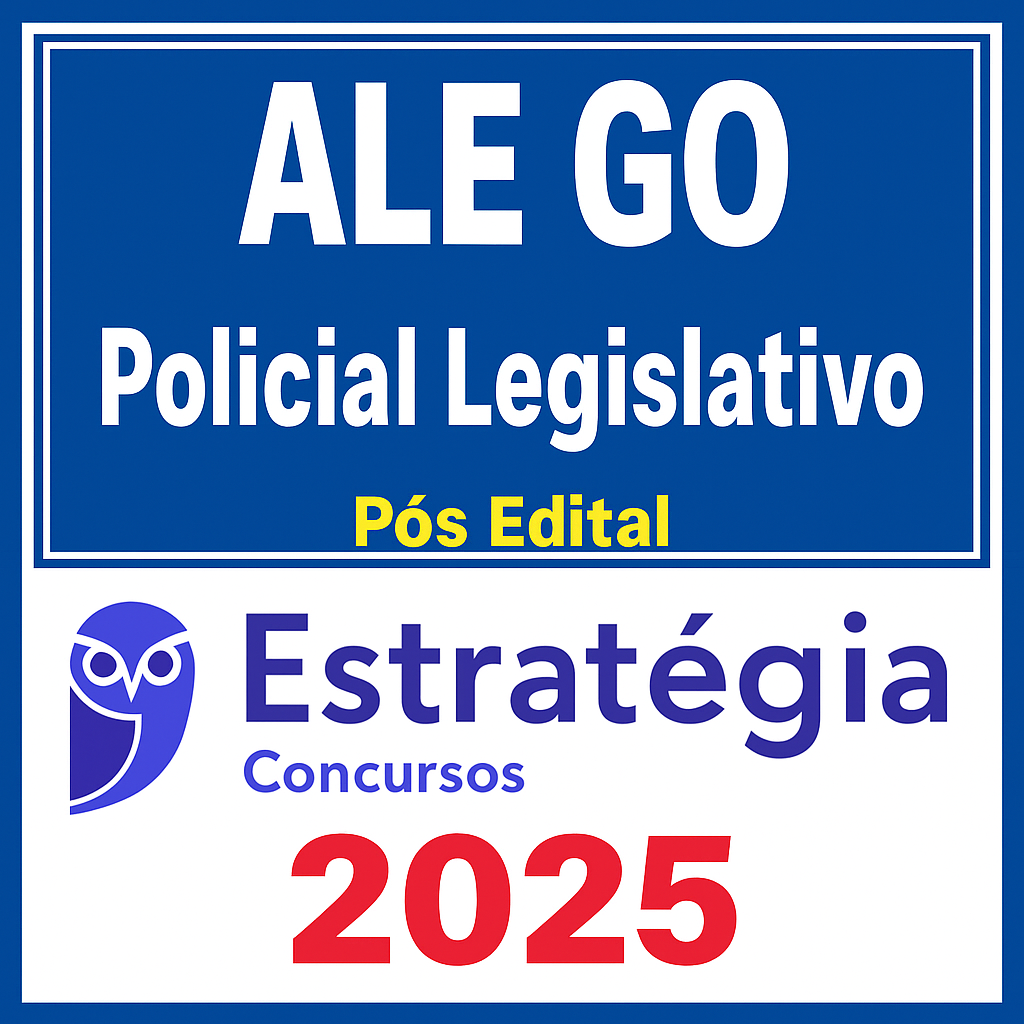 ALE GO (Policial Legislativo) Pacotaço – Pacote Teórico + Pacote Passo Estratégico - Pos edital - Estrategia - 2025 - ALEGO - Assembleia Legislativa Goias Rateio Posedital