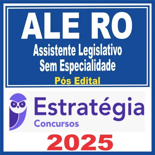 ALE RO (Assistente Legislativo – Sem Especialidade) Pós Edital – Estratégia 2025 - Rateio ALERO Assembleia Legislativa Rondonia