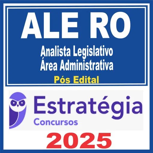 ALE RO (Analista Legislativo – Área Administrativa) Pós Edital – Estratégia 2025 - Rateio ALERO Assembleia Legislativa Rondonia