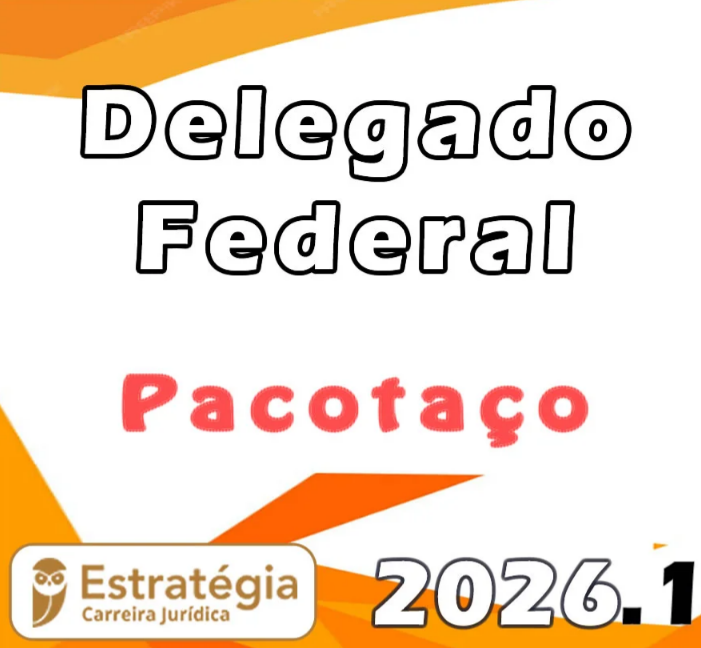 Polícia Federal (Delegado) Pacotaço – Pacote Teórico + Curso para Fase Escrita e Fase Oral – Estratégia 2026.1 - Rateio Delta PF Preparação Extensiva 2026
