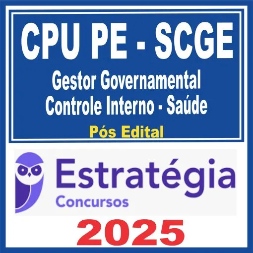 CPU PE – SCGE (Gestor Governamental – Controle Interno – Saúde) Pós Edital – Estratégia 2025